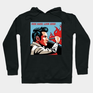 Ride Hard, Look Good Hoodie